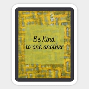 Be kind to one another Sticker